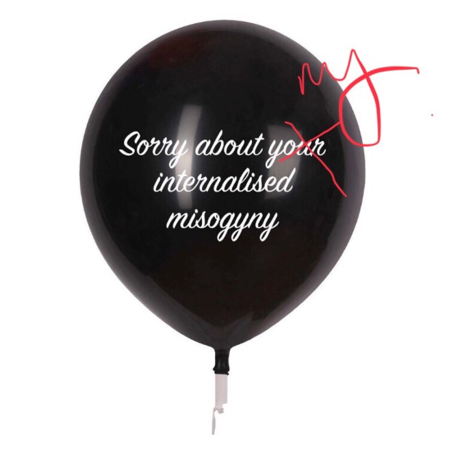Balloon with sorry about my internalised misogyny 
